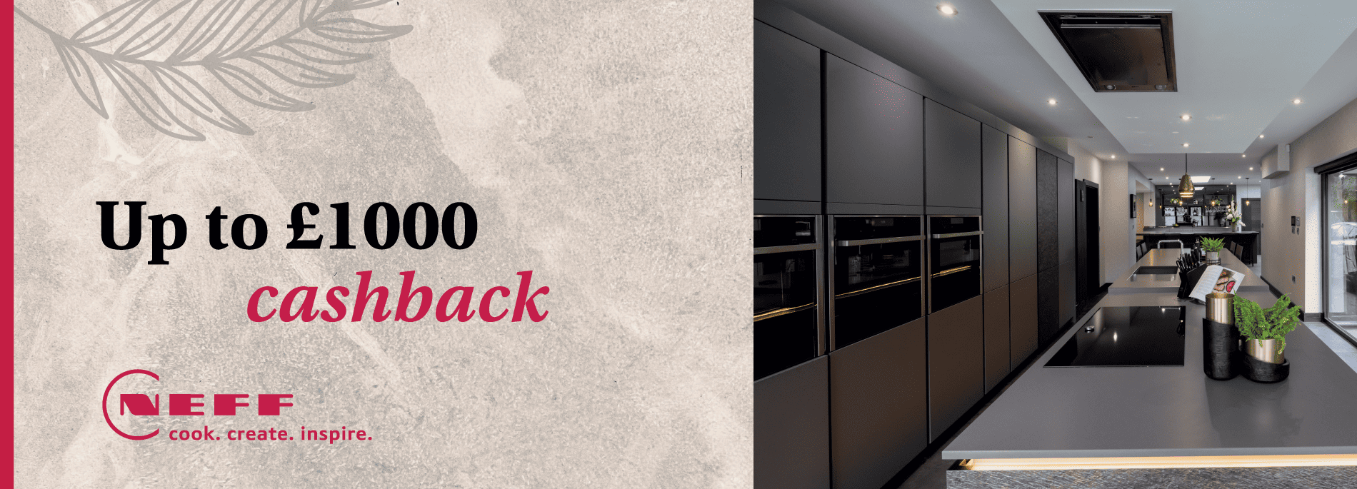 Get up to £1000 cashback on selected NEFF appliances as part of a kitchen purchase, plus bonuses!
